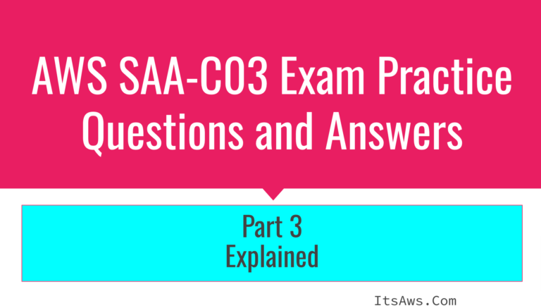 aws saa c03 exam practice questions and answers – detailed explanations [part 3]