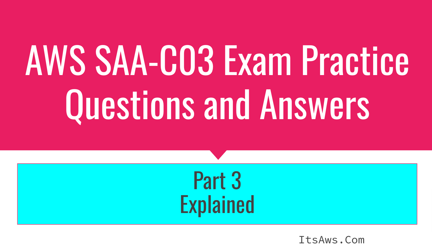 AWS SAA-C03 Exam Practice Questions and Answers – Detailed Explanations [Part 3]