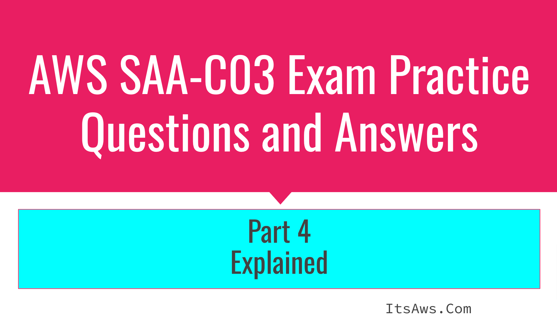 AWS SAA-C03 Exam Practice Questions and Answers – Detailed Explanations [Part 4]